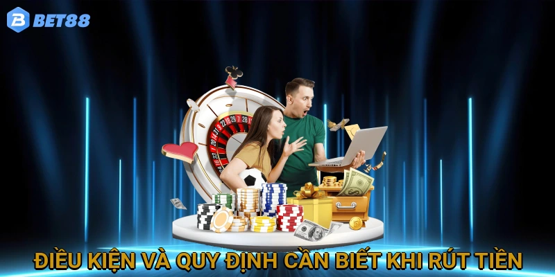 dieu-kien-va-quy-dinh-can-biet-khi-rut-tien