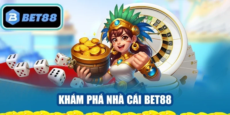 Khám phá nhà cái BET88
