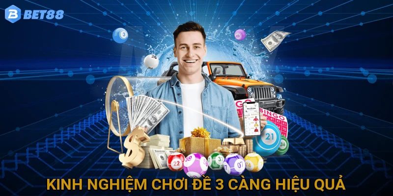 Kinh Nghiệm Chơi Đề 3 Càng Hiệu Quả