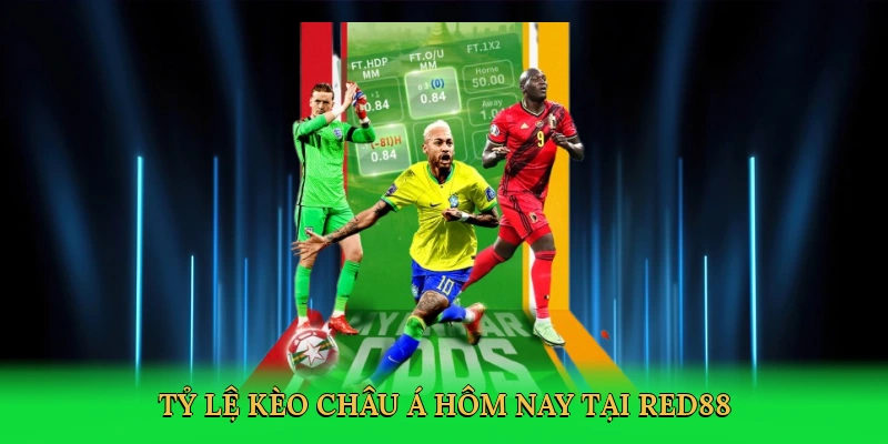 ty-le-keo-chau-a-hom-nay-tai-red88-2